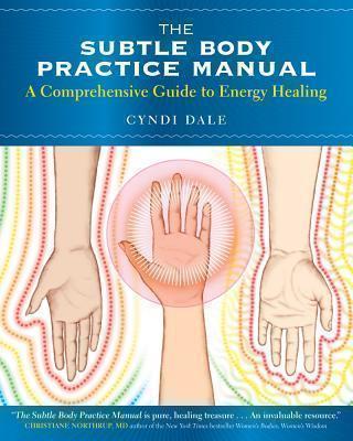 Subtle Body Practice Manual A Comprehensive Guide to Energ