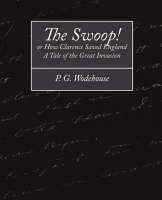 Swoop! or How Clarence Saved England - A Tale of the Great Invasion 
