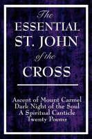 Essential St. John of the Cross Ascent of Mount Carmel, Dark N