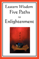 Eastern Wisdom Five Paths to Enlightenment: T