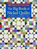 Big Book of Nickel Quilts 40 Projects from 5-inch Square