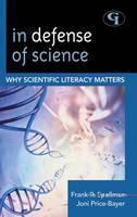 In Defense of Science Why Scientific Literacy Matters