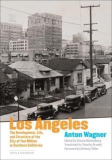 Los Angeles - The Development, Life and Structure of the City of Two Million in Southern California 