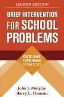 Brief Intervention for School Problems, Second Edition Outcome-Informed Strategies