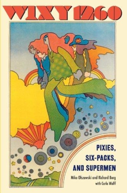 WIXY 1260 Pixies, Six-packs, and Supermen