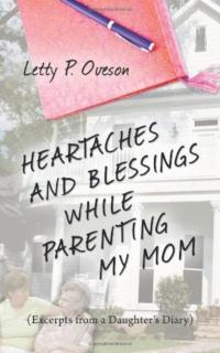 Heartaches and Blessings While Parenting My Mom 