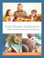 Singin', Sweatin', and Storytime Literature-based Movement and