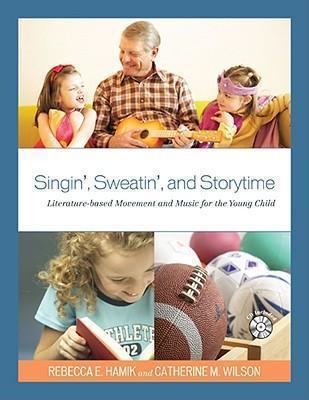 Singin', Sweatin', and Storytime Literature-based Movement and