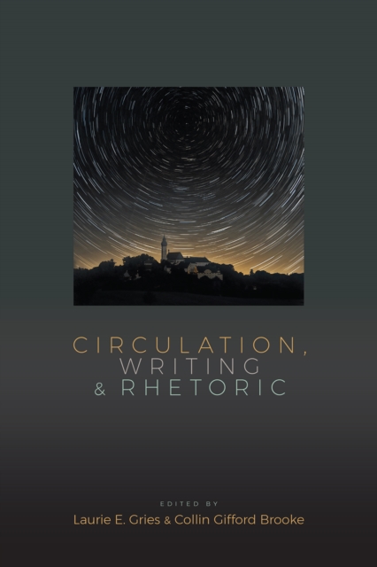 Circulation, Writing, and Rhetoric 