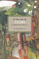 In The Vale Of Tears: On Marxism And Theology, V Historical Materialism, Volume 52