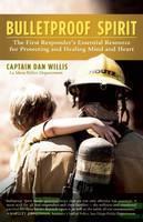 Bulletproof Spirit The First Responder's Essentia