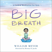 Big Breath A Guided Meditation for Kids