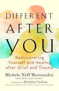 Different after You Rediscovering Yourself and Healing after Grief or Trauma