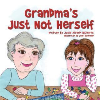 Grandma's Just Not Herself 
