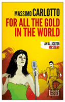For All the Gold in the World An Alligator Mystery