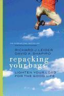 Repacking Your Bags: Lighten Your Load for the Good Life Lighten Your Load for the Good