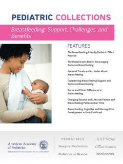 Breastfeeding: Support, Challenges, and Benefits Provide Clinical Breastfeeding Support, Mitigate Challenges, and Discover Developmental Benefits