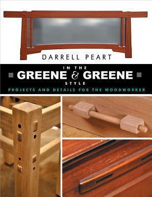 In the Greene & Greene Style: Projects and Details for the Woodworker 