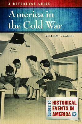 America in the Cold War A Reference Guide