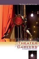 Theater Careers A Realistic Guide
