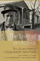 Spirit of an Activist The Life and Work of Isaiah DeQuincey Newman