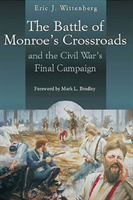 Battle of Monroe's Crossroads and the Civil War's Final Campaign 