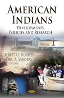American Indians Developments, Policies & Research -- Volume 1