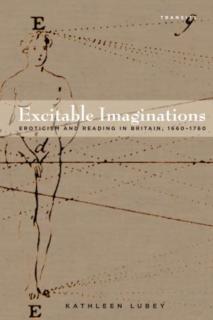 Excitable Imaginations Eroticism and Reading in Britain, 1660â1760