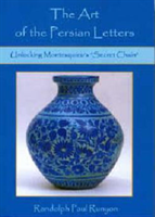 Art Of The Persian Letters Unlocking Montesquieu's 'Secre
