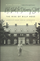Not Bad for Delancey Street The Rise of Billy Rose