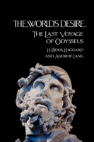 World's Desire The Last Voyage of Odysseus