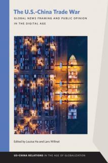 U.S.âChina Trade War Global News Framing and Public Opinion in the Digital Age