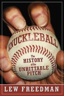 Knuckleball The History of the Unhittable Pitch