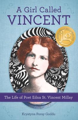 Girl Called Vincent The Life of Poet Edna St. Vinc