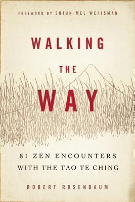 Walking the Way 81 ZEN Encounters with the Tao