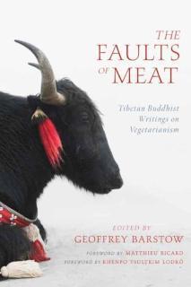 Faults of Meat Tibetan Buddhist Writings on Vegetarianism