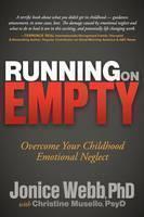 Running on Empty Overcome Your Childhood Emotional Neglect