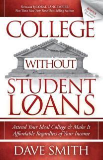 College Without Student Loans Attend Your Ideal College & Make It Affordable Regardless of Your Income