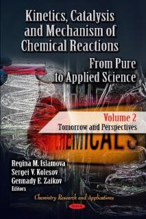 Kinetics, Catalysis & Mechanism of Chemical Reactions From Pure to Applied Science -- Volume 2: Tomorrow & Perspectives