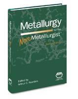 Metallurgy for the Non-Metallurgist 