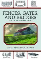 Fences, Gates, and Bridges And How to Make Them