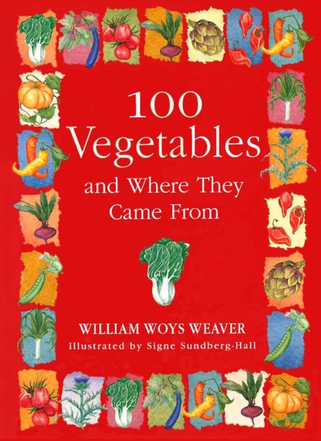 100 Vegetables and Where They Came From 