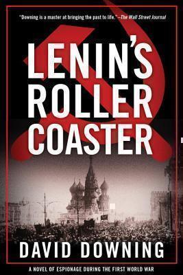 Lenin's Roller Coaster A Novel of Espionage During th