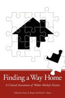 Finding a Way Home A Critical Assessment of Walter Mosley's Fiction
