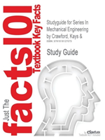 Studyguide for Series in Mechanical Engineering by Crawford, Kays &, ISBN 9780070337213 