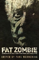 Fat Zombie Stories of Unlikely Survivors