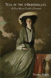 Tess of the D'Urbervilles A Pure Woman Faithfully Presen