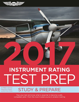 Instrument Rating Test Prep 2017 Study & Prepare: Pass your test and know what is essential to become a safe, competent pilot   from