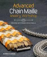 Advanced Chain Maille Jewelry Workshop Weaving with Rings & Scale Mai
