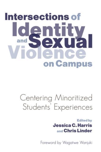 Intersections of Identity and Sexual Violence on Campus Centering Minoritized Students' Experiences